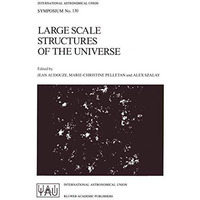 Large Scale Structures of the Universe: Proceedings of the 130th Symposium of th [Paperback]