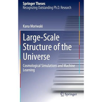 Large-Scale Structure of the Universe: Cosmological Simulations and Machine Lear [Hardcover]