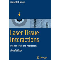 Laser-Tissue Interactions: Fundamentals and Applications [Paperback]