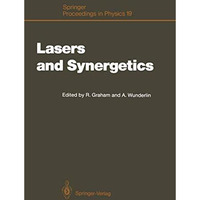 Lasers and Synergetics: A Colloquium on Coherence and Self-organization in Natur [Paperback]