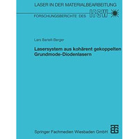 Lasersystem aus koh?rent gekoppelten Grundmode-Diodenlasern [Paperback]