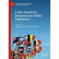 Latin American Diasporas in Public Diplomacy [Hardcover]