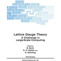 Lattice Gauge Theory: A Challenge in Large-Scale Computing [Paperback]