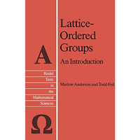 Lattice-Ordered Groups: An Introduction [Hardcover]