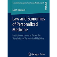 Law and Economics of Personalized Medicine: Institutional Levers to Foster the T [Paperback]