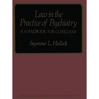 Law in the Practice of Psychiatry: A Handbook for Clinicians [Paperback]