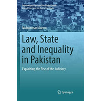 Law, State and Inequality in Pakistan: Explaining the Rise of the Judiciary [Paperback]