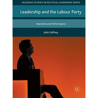 Leadership and the Labour Party: Narrative and Performance [Hardcover]