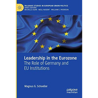 Leadership in the Eurozone: The Role of Germany and EU Institutions [Paperback]