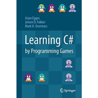 Learning C# by Programming Games [Hardcover]