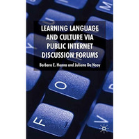 Learning Language and Culture Via Public Internet Discussion Forums [Hardcover]