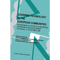 Learning Technology in the European Communities: Proceedings of the DELTA Confer [Paperback]