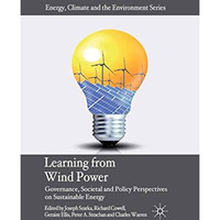 Learning from Wind Power: Governance, Societal and Policy Perspectives on Sustai [Paperback]