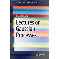 Lectures on Gaussian Processes [Paperback]