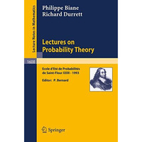 Lectures on Probability Theory: Ecole d'Ete de Probabilites de Saint-Flour XXIII [Paperback]