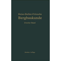 Lehrbuch der Bergbaukunde mit besonderer Ber?cksichtigung des Steinkohlenbergbau [Paperback]