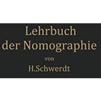 Lehrbuch der Nomographie: auf abbildungsgeometrischer Grundlage [Paperback]