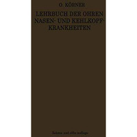 Lehrbuch der Ohren-, Nasen- und Kehlkopf-Krankheiten: Nach klinischen Vortr?gen  [Paperback]