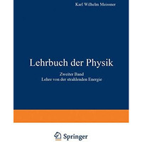 Lehrbuch der Physik: Lehre von der strahlenden Energie Zweiter Band [Paperback]