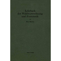 Lehrbuch der Waldwertrechnung und Forststatik [Paperback]