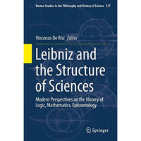 Leibniz and the Structure of Sciences: Modern Perspectives on the History of Log [Hardcover]