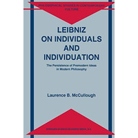 Leibniz on Individuals and Individuation: The Persistence of Premodern Ideas in  [Hardcover]