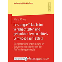 Leistungseffekte beim verschachtelten und geblockten Lernen mittels Lernvideos a [Paperback]