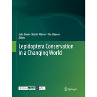 Lepidoptera Conservation in a Changing World [Paperback]