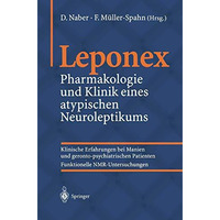 Leponex: Pharmakologie und Klinik eines atypischen Neuroleptikums [Paperback]