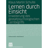 Lernen durch Einsicht: Erweiterung des gestaltpsychologischen Lernbegriffs [Paperback]