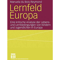 Lernfeld Europa: Eine kritische Analyse der Lebens- und Lernbedingungen von Kind [Paperback]