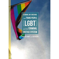 Lesbian, Gay, Bisexual and Trans People (LGBT) and the Criminal Justice System [Hardcover]