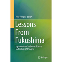 Lessons From Fukushima: Japanese Case Studies on Science, Technology and Society [Hardcover]