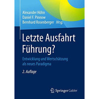 Letzte Ausfahrt F?hrung?: Entwicklung und Wertsch?tzung als neues Paradigma [Hardcover]