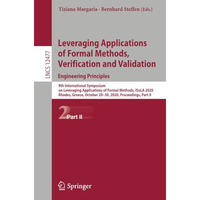 Leveraging Applications of Formal Methods, Verification and Validation: Engineer [Paperback]