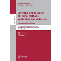 Leveraging Applications of Formal Methods, Verification and Validation: Foundati [Paperback]