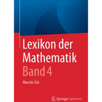 Lexikon der Mathematik: Band 4: Moo bis Sch [Paperback]