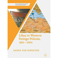 Libya in Western Foreign Policies, 19112011 [Hardcover]