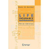 Life Insurance Mathematics [Hardcover]