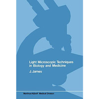 Light microscopic techniques in biology and medicine [Hardcover]