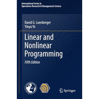 Linear and Nonlinear Programming [Paperback]