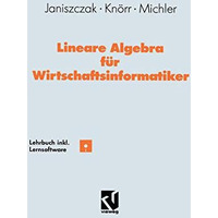 Lineare Algebra f?r Wirtschaftsinformatiker: Ein algorithmen-orientiertes Lehrbu [Paperback]