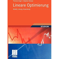 Lineare Optimierung: Modell, L?sung, Anwendung [Paperback]