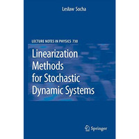 Linearization Methods for Stochastic Dynamic Systems [Paperback]