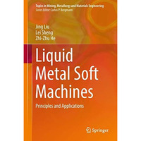 Liquid Metal Soft Machines: Principles and Applications [Hardcover]