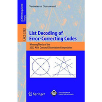 List Decoding of Error-Correcting Codes: Winning Thesis of the 2002 ACM Doctoral [Paperback]