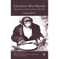 Literature After Darwin: Human Beasts in Western Fiction 1859-1939 [Paperback]