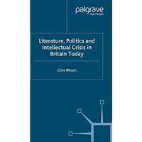 Literature, Politics and Intellectual Crisis in Britain Today [Paperback]