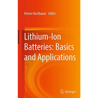 Lithium-Ion Batteries: Basics and Applications [Hardcover]