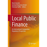 Local Public Finance: An International Comparative Regulatory Perspective [Hardcover]